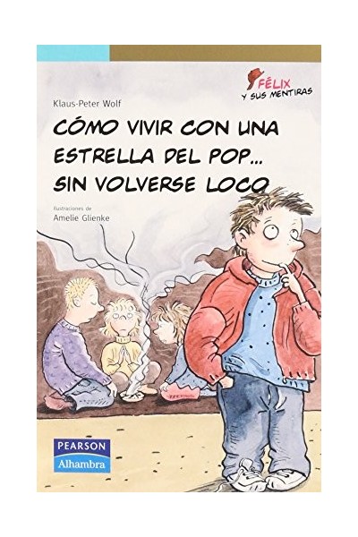 Félix y sus Mentiras: Cómo Vivir con una Estrella del Pop Sin Volverse Loco